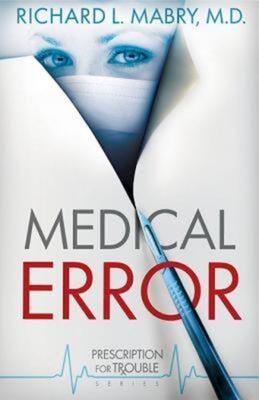 Medical Error: Prescription for Trouble Series #2