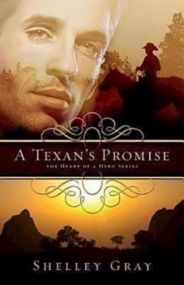 A Texan's Promise: The Heart of a Hero Series - Book 1