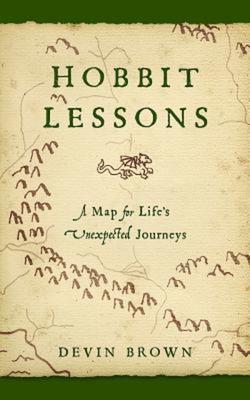 Hobbit Lessons: A Map for Life's Unexpected Journeys