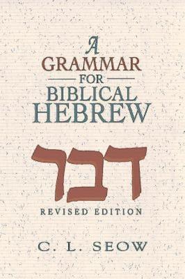 A Grammar for Biblical Hebrew (Revised Edition)