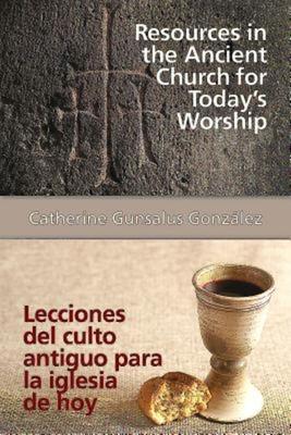 Resources in the Ancient Church for Todays Worship Aeth: Lecciones del Culto Antiguo Para La Iglesia de Hoy Aeth