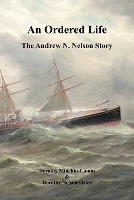 An Ordered Life: The Andrew N. Nelson Story