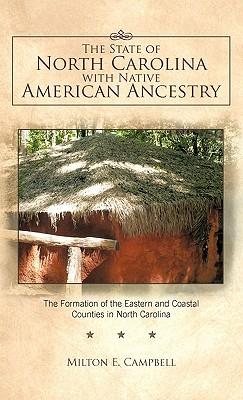 The State of North Carolina with Native American Ancestry: The Formation of the Eastern and Coastal Counties in North Carolina