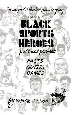 Black Sports Heroes: Past and Present