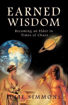 Earned Wisdom: Becoming an Elder in Times of Chaos