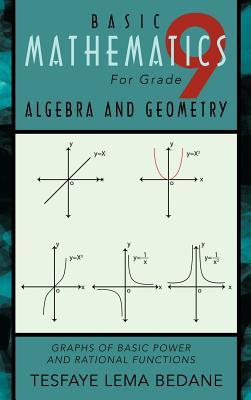 Basic Mathematics for Grade 9 Algebra and Geometry: Graphs of Basic Power and Rational Functions