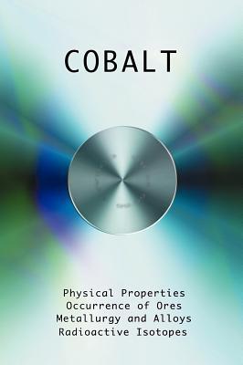 Cobalt - Physical Properties, Metallurgy, Alloys, Chemistry and Uses Subscription