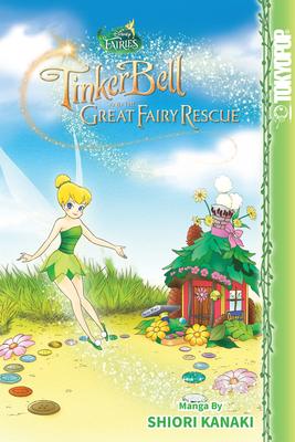 Disney Manga: Fairies - Tinker Bell and the Great Fairy Rescue: Tinker Bell and the Great Fairy Rescue