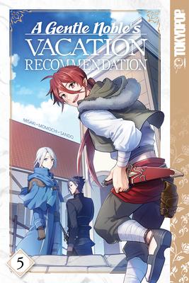 A Gentle Noble's Vacation Recommendation, Volume 5: Volume 5