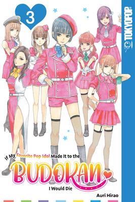 If My Favorite Pop Idol Made It to the Budokan, I Would Die, Volume 3: Volume 3