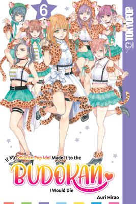 If My Favorite Pop Idol Made It to the Budokan, I Would Die, Volume 6