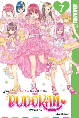 If My Favorite Pop Idol Made It to the Budokan, I Would Die, Volume 7