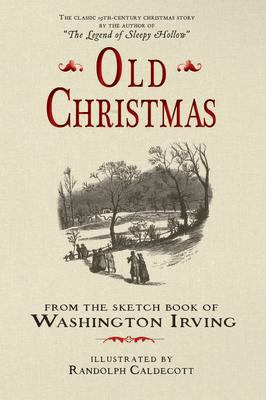 Old Christmas: From the Sketch Book of Washington Irving Subscription