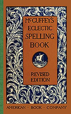 McGuffey's Eclectic Spelling Book