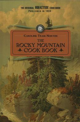 Rocky Mountain Cook Book: For High Altitude Cooking