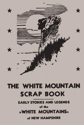 The White Mountain Scrap Book