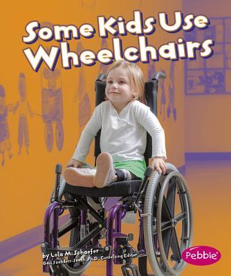 Some Kids Use Wheelchairs: Revised Edition