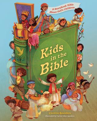 Kids in the Bible: A Storybook Bible about God's Children