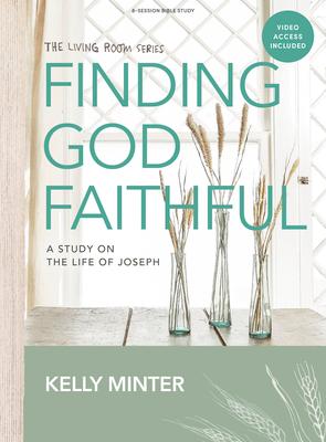 Finding God Faithful - Bible Study Book with Video Access: A Study on the Life of Joseph