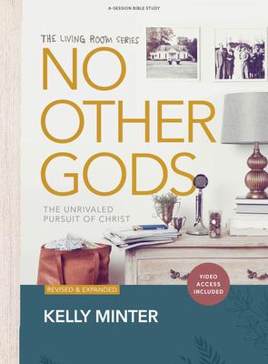 No Other Gods - Bible Study Book with Video Access: The Unrivaled Pursuit of Christ