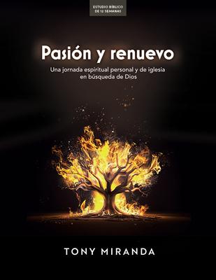 Pasin Y Renuevo - Estudio Bblico: Una Jornada Espiritual Personal Y de Iglesia En Bsqueda de Dios