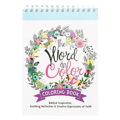 The Word in Color Wirebound Coloring Book - Biblical Inspiration, Soothing Reflection and Creative Expressions of Faith Coloring Book for Teens and Ad