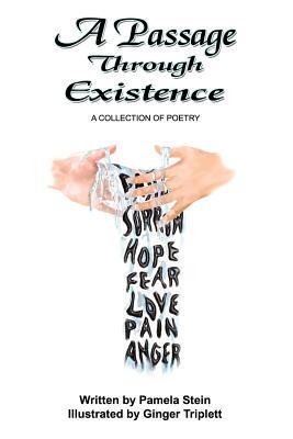 A Passage Through Existence: A Collection Of Poetry