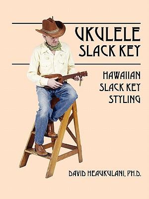 Ukulele Slack Key: Hawaiian Slack Key Styling