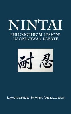 Nintai: Philosophical Lessons in Okinawan Karate