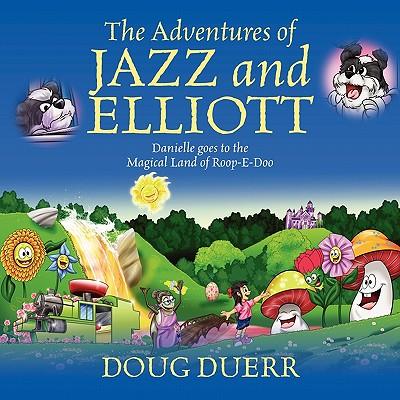 The Adventures of Jazz and Elliott: Danielle Goes to the Magical Land of Roop-E-Doo