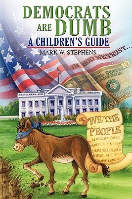 Democrats Are Dumb: A Children's Guide