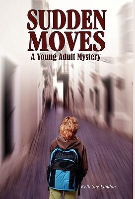 Sudden Moves: A Young Adult Mystery