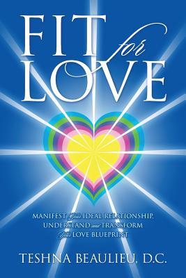 Fit for Love: Manifest Your Ideal Relationship, Understand and Transform Your Love Blueprint