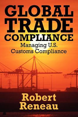 Global Trade Compliance: Managing U.S. Customs Compliance