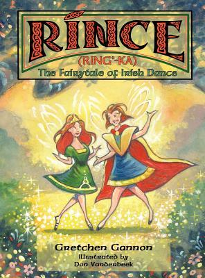 Rince (Ring'-Ka): The Fairytale of Irish Dance