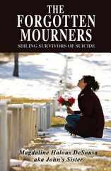The Forgotten Mourners: Sibling Survivors of Suicide Subscription
