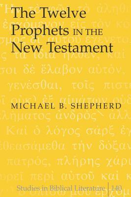 The Twelve Prophets in the New Testament