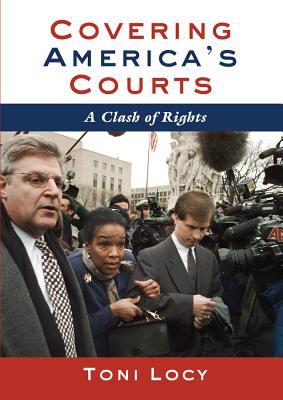 Covering America's Courts: A Clash of Rights