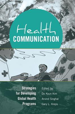 Health Communication: Strategies for Developing Global Health Programs