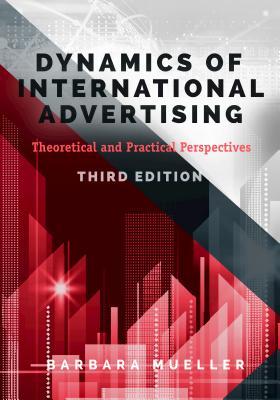 Dynamics of International Advertising: Theoretical and Practical Perspectives