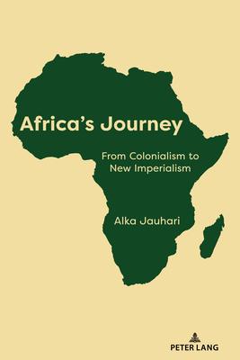 Africa's Journey: From Colonialism to New Imperialism