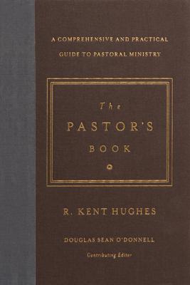 The Pastor's Book: A Comprehensive and Practical Guide to Pastoral Ministry