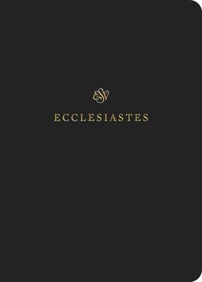 ESV Scripture Journal: Ecclesiastes (Paperback)