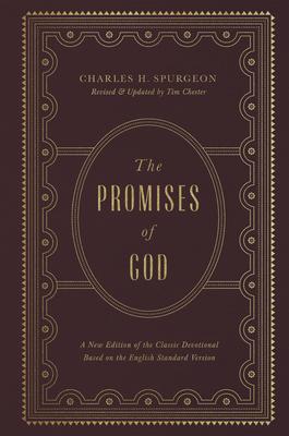 The Promises of God: A New Edition of the Classic Devotional Based on the English Standard Version