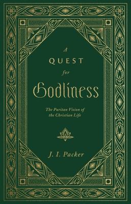 A Quest for Godliness: The Puritan Vision of the Christian Life Subscription