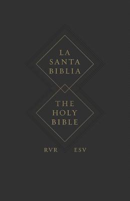 ESV Spanish/English Parallel Bible (La Santa Biblia Rvr 1960 / The Holy Bible Esv, Paperback)