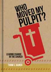 Who Moved My Pulpit?: Leading Change in the Church Subscription