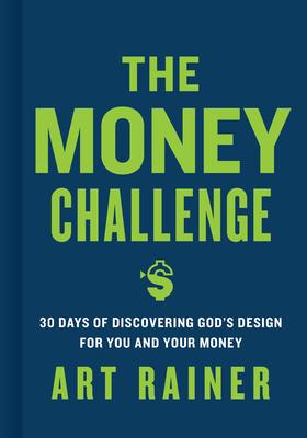 The Money Challenge: 30 Days of Discovering God's Design for You and Your Money