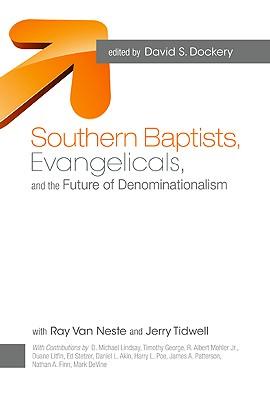 Southern Baptists, Evangelicals, and the Future of Denominationalism