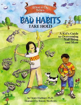 What to Do When Bad Habits Take Hold: A Kid's Guide to Overcoming Nail Biting and More